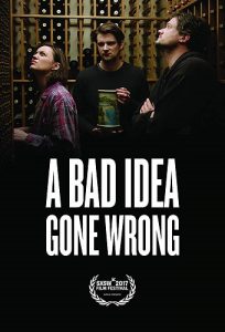 A Bad Idea Gone Wrong (2017) HD