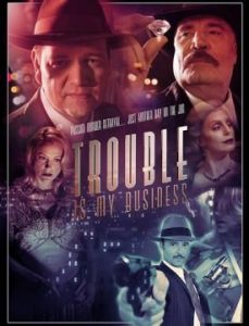 Trouble Is My Business (2018) HD