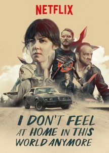 I Don’t Feel at Home in This World Anymore. (2017) HD