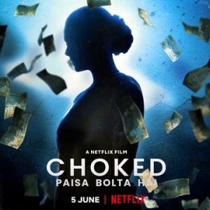 Choked: Paisa Bolta Hai (2020) HD