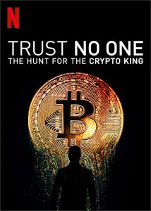 Trust No One: The Hunt for the Crypto King (2022)