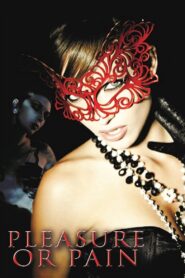 Pleasure or Pain (2013) +18